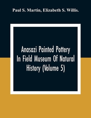 Anasazi Painted Pottery In Field Museum Of Natural History (Volume 5) Paperback Alpha Edition