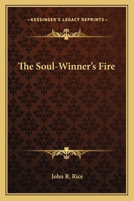 The Soul-Winner's Fire Paperback Kessinger Publishing