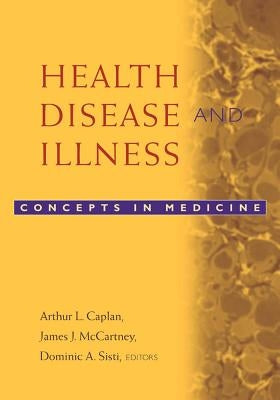 Health, Disease, and Illness: Concepts in Medicine Paperback Georgetown University Press