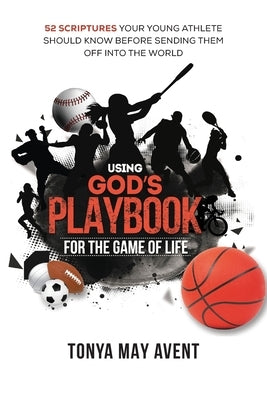 Using God's Playbook for the Game of Life: 52 Scriptures Your Young Athlete Should Know Before Sending Them Off Into The World Paperback Vine Publishing