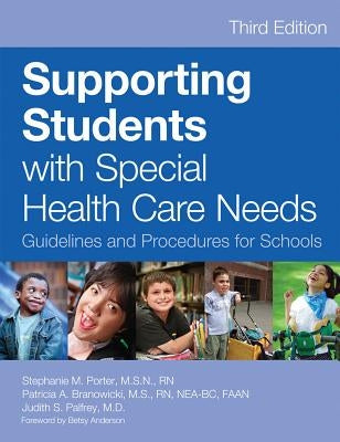 Supporting Students with Special Health Care Needs: Guidelines and Procedures for Schools, Third Edition Paperback Brookes Publishing Company