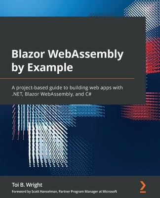 Paperback of Blazor WebAssembly by Example showing a book cover with the title and author details for .NET web app development.