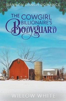 The Cowgirl Billionaire's Bodyguard Paperback Willow White Romance