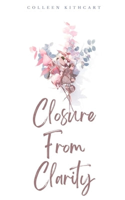Closure From Clarity Paperback Libresco Feeds Private Limited