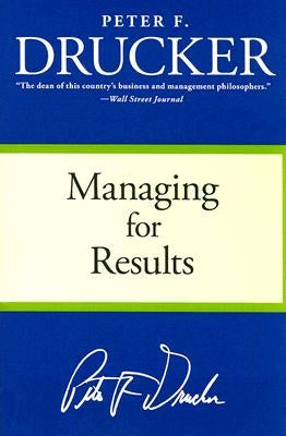 Managing for Results: Economic Tasks and Risk-Taking Decisions Paperback Harper Business