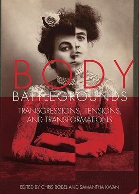 Body Battlegrounds: Transgressions, Tensions, and Transformations Paperback Vanderbilt University Press