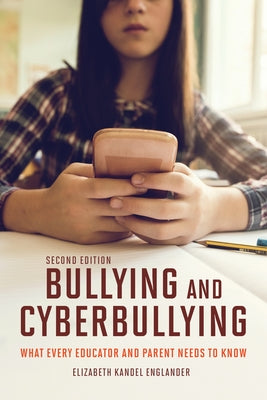 Bullying and Cyberbullying, Second Edition: What Every Educator and Parent Needs to Know Paperback Harvard Education PR