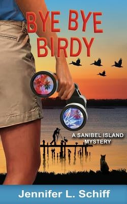 Bye Bye Birdy: A Sanibel Island Mystery Shovel & Pail Press