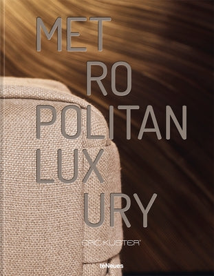 Metropolitan Luxury by Kuster, Eric