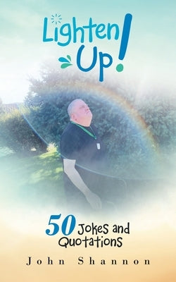 Lighten Up!: 50 Jokes and Quotations Paperback Trafford Publishing