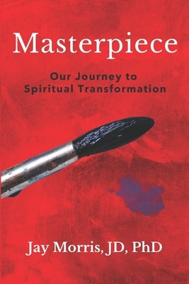 Masterpiece: Our Journey to Spiritual Transformation Paperback Credo House Publishers