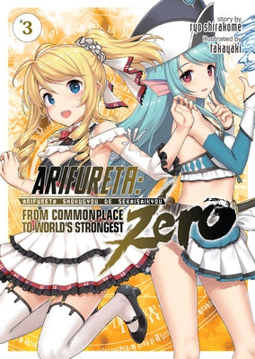 Paperback of Arifureta: From Commonplace to World's Strongest Zero light novel Vol. 3 by Seven Seas, showing the cover with colorful artwork.