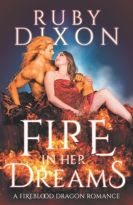 Fire In Her Dreams: A Fireblood Dragon Romance Paperback Independently Published