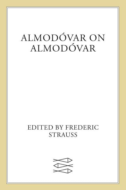 Almodóvar on Almodóvar Paperback Farrar, Strauss & Giroux-3pl