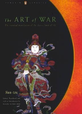 The Art of War: The Essential Translation of the Classic Book of Life (Penguin Classics Deluxe Edition) Paperback Penguin Group