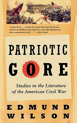 Patriotic Gore: Studies in the Literature of the American Civil War Paperback W. W. Norton & Company