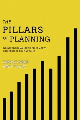 The Pillars of Planning: An Essential Guide to Help Grow and Protect Your Wealth Paperback FL Publishers