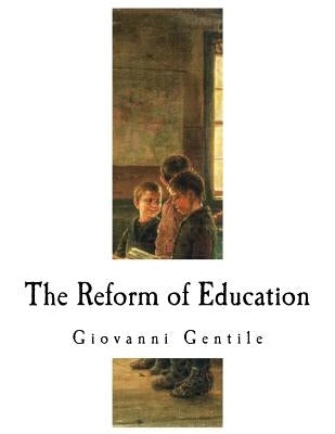 The Reform of Education Paperback Createspace Independent Publishing Platform