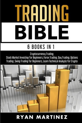 Trading Bible: Cryptocurrency Trading, Stock Market Investing for Beginners, Forex Trading, Day Trading, Options Trading, Swing Tradi Paperback Chasecheck Ltd