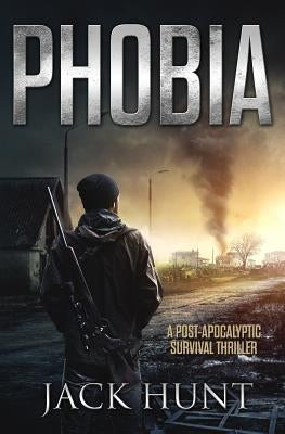 Phobia - A Post-Apocalyptic Survival Thriller Paperback Createspace Independent Publishing Platform