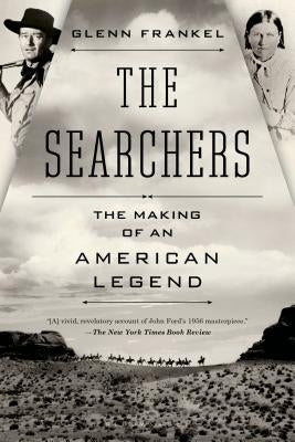 The Searchers: The Making of an American Legend Paperback Bloomsbury USA