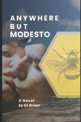Anywhere But Modesto Paperback Independently Published