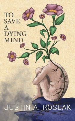 To Save a Dying Mind Paperback Blurb