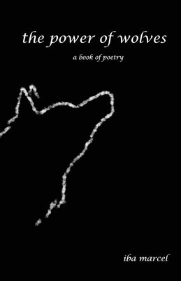 The Power of Wolves: A Book of Poetry Paperback Dorrance Publishing Co.