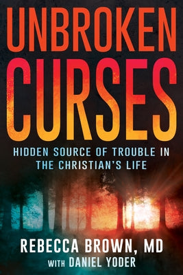 Paperback copy of "Unbroken Curses: Hidden Source of Trouble in the Christian's Life" by Whitaker House, showing the book cover.