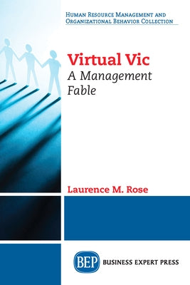 Virtual Vic: A Management Fable Paperback Business Expert Press