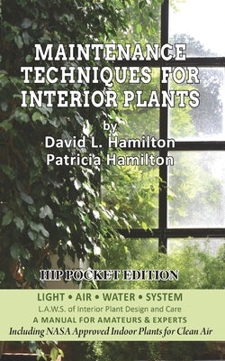 Maintenance Techniques for Interior Plants - Hip Pocket Edition Paperback Park Place Publications