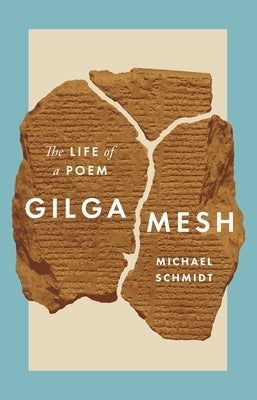 Gilgamesh: The Life of a Poem Paperback Princeton University Press