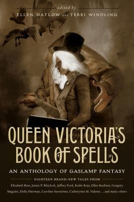 Queen Victoria's Book of Spells: An Anthology of Gaslamp Fantasy Paperback Tor Books