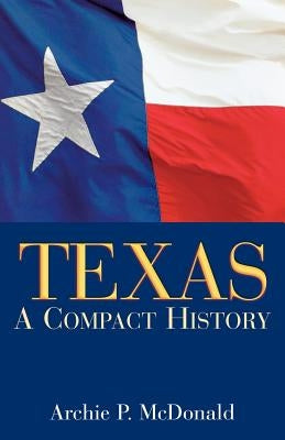 Texas: A Compact History Paperback State House Press
