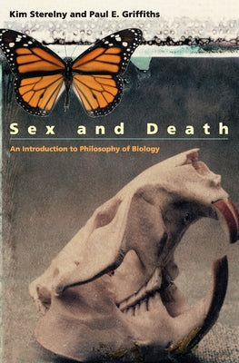 Sex and Death: An Introduction to Philosophy of Biology Paperback University of Chicago Press