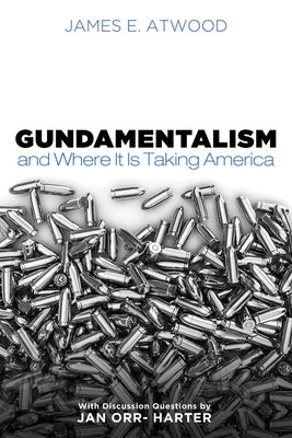 Gundamentalism and Where It Is Taking America Paperback Cascade Books