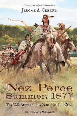 Nez Perce Summer, 1877: The U.S. Army and the Nee-Me-Poo Crisis Paperback Bison Books