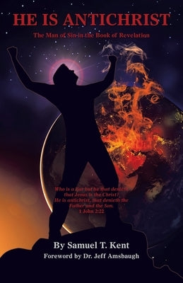 He Is Antichrist: The Man of Sin in the Book of Revelation Paperback WestBow Press