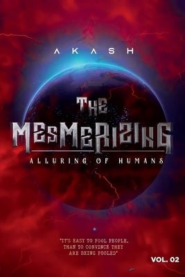 The Mesmerizing - Alluring of Humans: Volume II Paperback Notion Press