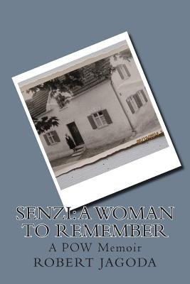 Senzi: A Woman to Remember: A POW Memoir Paperback Createspace Independent Publishing Platform