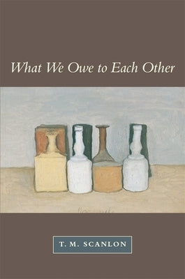 What We Owe to Each Other (Revised) Paperback Belknap
