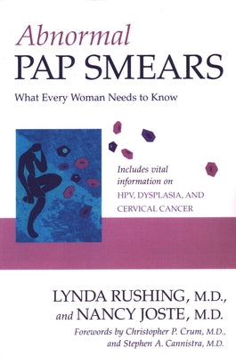 Abnormal Pap Smears: What Every Woman Needs to Know by Rushing, Lynda