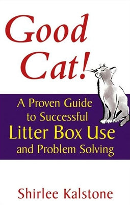 Good Cat!: A Proven Guide to Successful Litter Box Use and Problem Solving Paperback Howell Books