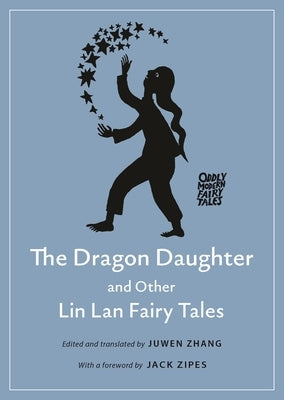 The Dragon Daughter and Other Lin LAN Fairy Tales Paperback Princeton University Press
