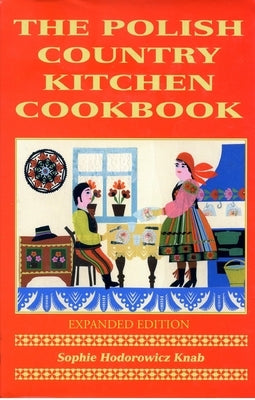 Polish Country Kitchen Cookbook (Expanded) Paperback Hippocrene Books