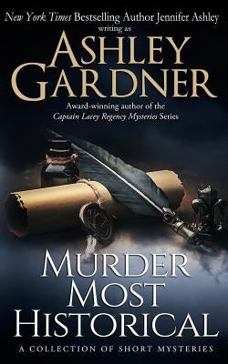 Murder Most Historical: A Collection of Short Mysteries Paperback Ja / AG Publishing