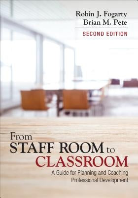 From Staff Room to Classroom: A Guide for Planning and Coaching Professional Development Paperback Corwin Publishers