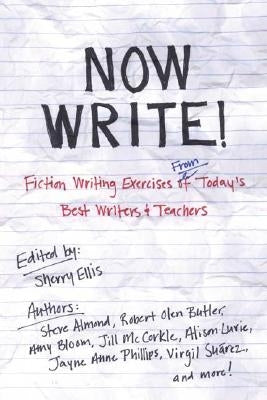 Now Write!: Fiction Writing Exercises from Today's Best Writers and Teachers Paperback Tarcherperigee