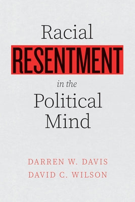 Racial Resentment in the Political Mind Paperback University of Chicago Press