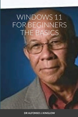 Windows 11 for Beginners the Basics Paperback Lulu.com